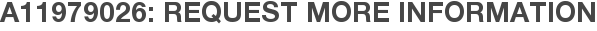 A11979026: Request More Information