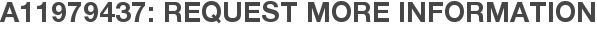 A11979437: Request More Information