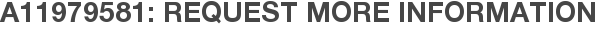 A11979581: Request More Information