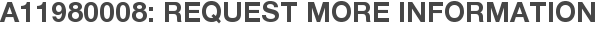A11980008: Request More Information