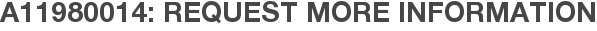 A11980014: Request More Information