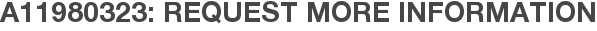 A11980323: Request More Information