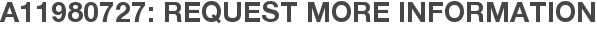 A11980727: Request More Information