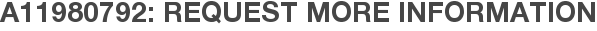 A11980792: Request More Information