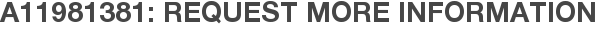 A11981381: Request More Information