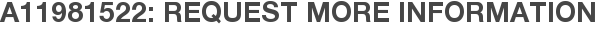 A11981522: Request More Information