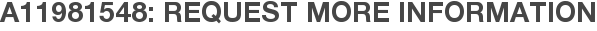 A11981548: Request More Information