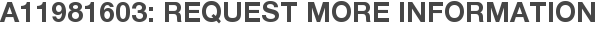 A11981603: Request More Information