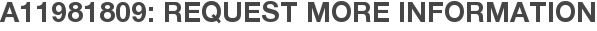 A11981809: Request More Information