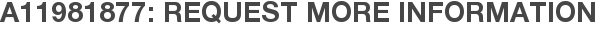 A11981877: Request More Information
