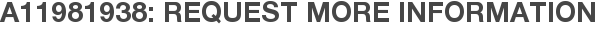 A11981938: Request More Information
