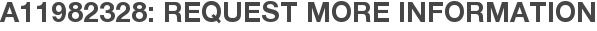 A11982328: Request More Information