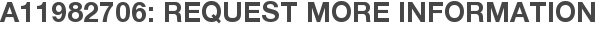 A11982706: Request More Information