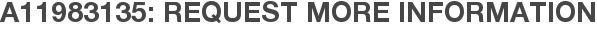 A11983135: Request More Information