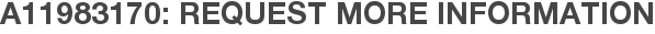 A11983170: Request More Information