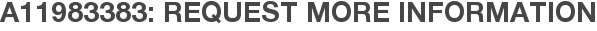 A11983383: Request More Information