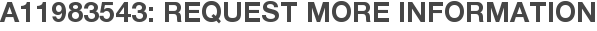 A11983543: Request More Information