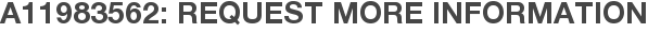 A11983562: Request More Information