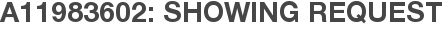 A11983602: Showing Request