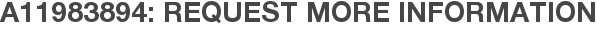 A11983894: Request More Information