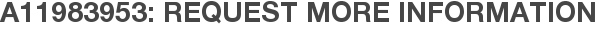 A11983953: Request More Information