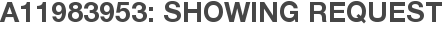 A11983953: Showing Request