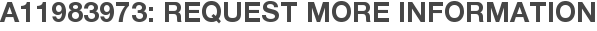 A11983973: Request More Information