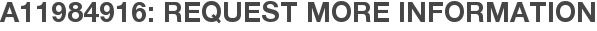 A11984916: Request More Information