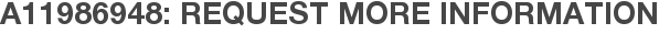 A11986948: Request More Information