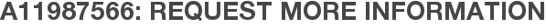 A11987566: Request More Information