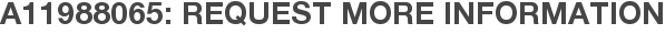 A11988065: Request More Information