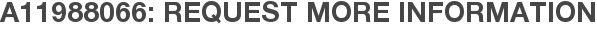 A11988066: Request More Information