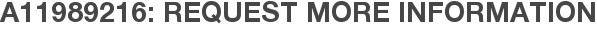 A11989216: Request More Information