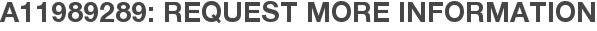 A11989289: Request More Information
