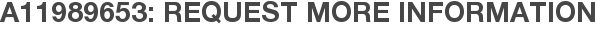 A11989653: Request More Information