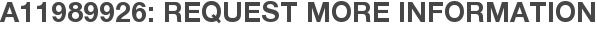 A11989926: Request More Information
