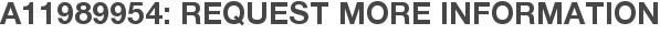 A11989954: Request More Information
