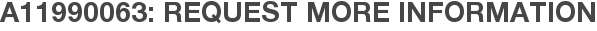 A11990063: Request More Information