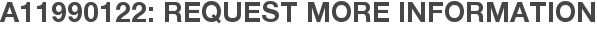 A11990122: Request More Information