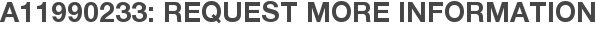 A11990233: Request More Information