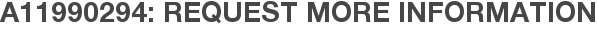 A11990294: Request More Information