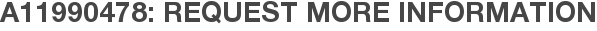 A11990478: Request More Information
