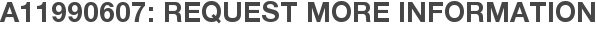 A11990607: Request More Information