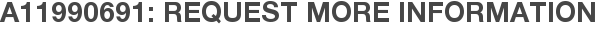 A11990691: Request More Information
