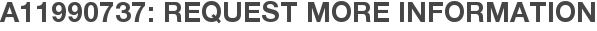 A11990737: Request More Information