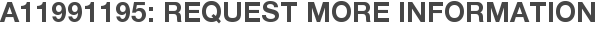 A11991195: Request More Information