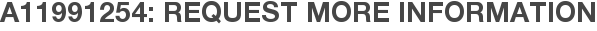 A11991254: Request More Information