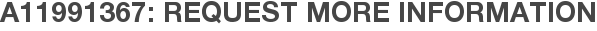 A11991367: Request More Information