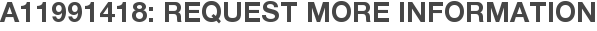 A11991418: Request More Information