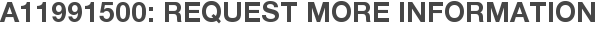 A11991500: Request More Information